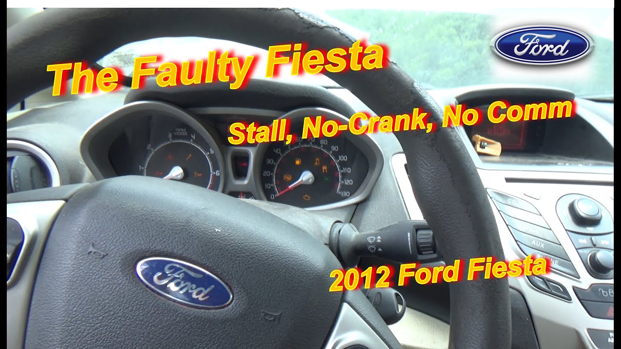 The Faulty Fiesta (Stall, No-Crank, No-Comm)