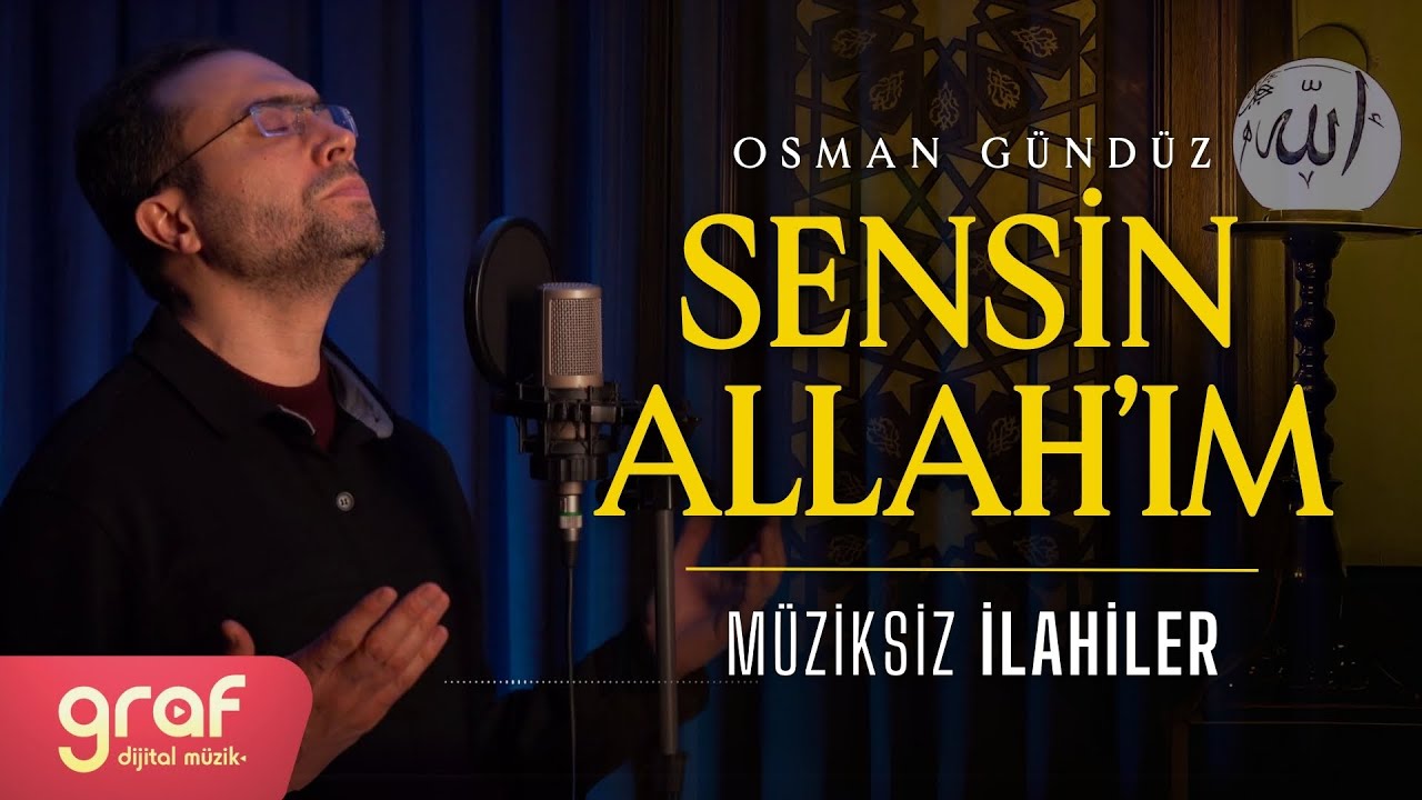 Osman Gündüz - Sensin Allah'ım (Müziksiz İlahiler)