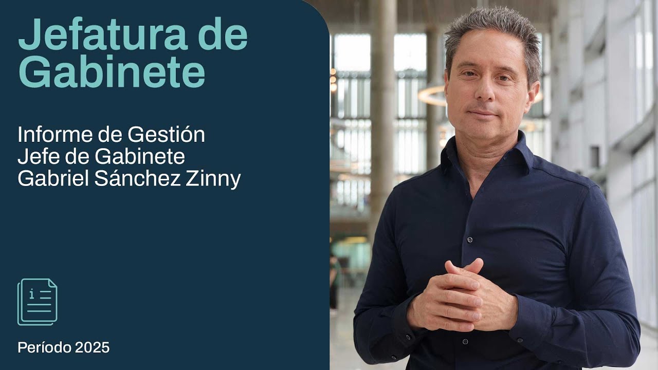 Informe de Gestión 2025 - Jefatura de Gabinete - Jefe de Gabinete Gabriel Sánchez Zinny