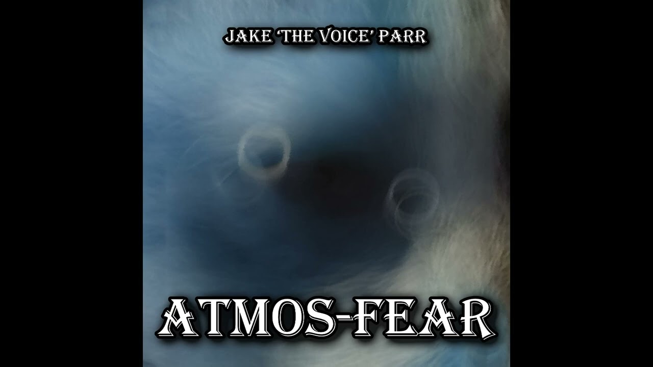 Atmos-Fear - Dark Ambience EP by Jake 'The Voice' Parr