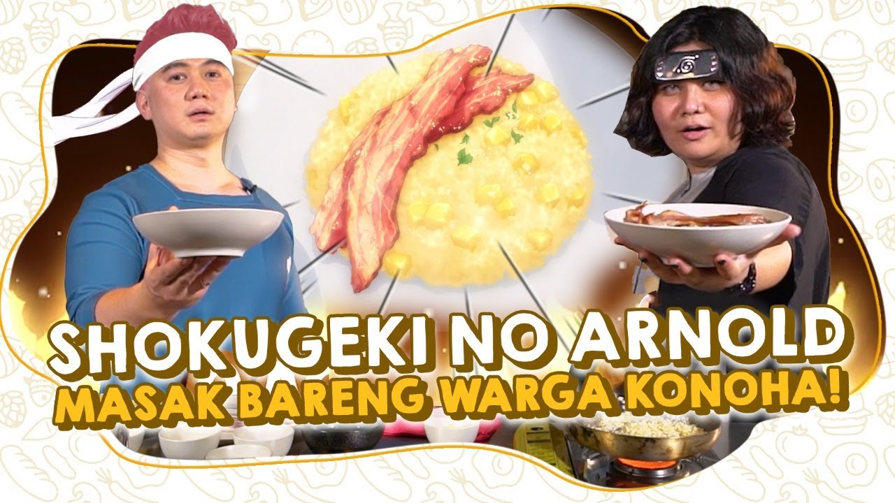 SHOKUGEKI NO ARNOLD MASAK APPLE RISOTTO BARENG WARGA KONOHA (STACEY HOKAGE) - FOOD WARS