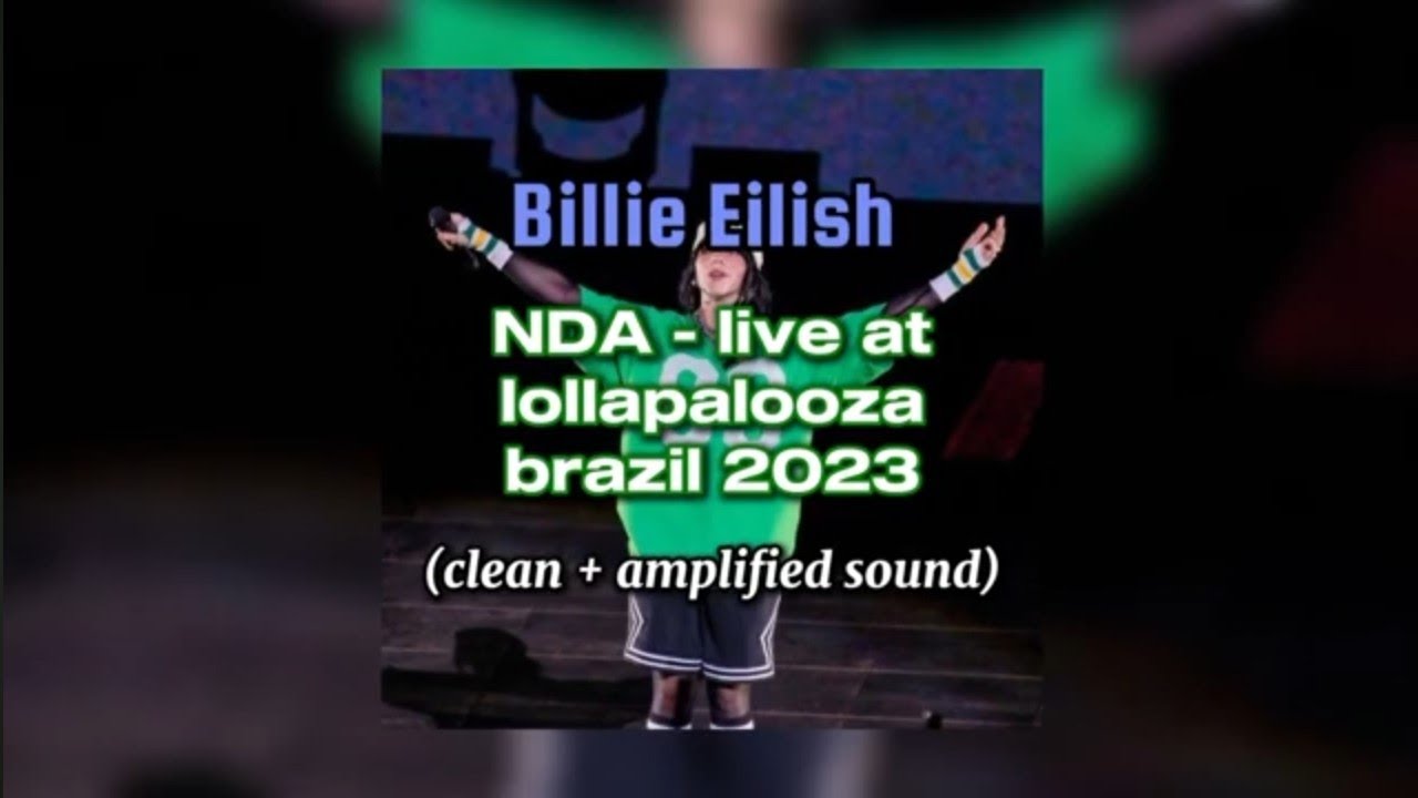 Billie Eilish - NDA / live at Lollapalooza Brazil 2023 [clean + amplified sound]