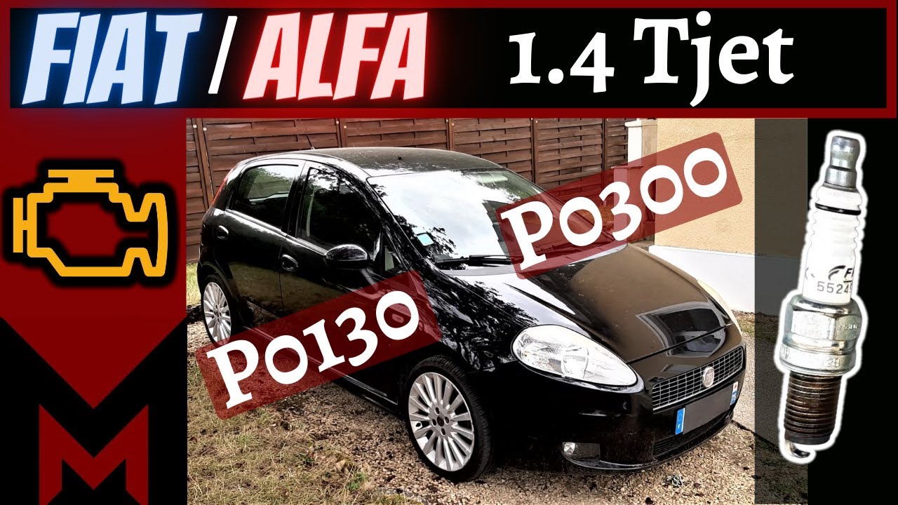 Erreur P0300 & Comment Remplacer Bougies - Fiat Grande Punto 1.4 Tjet & Alfa Mito - Meca Maniaque