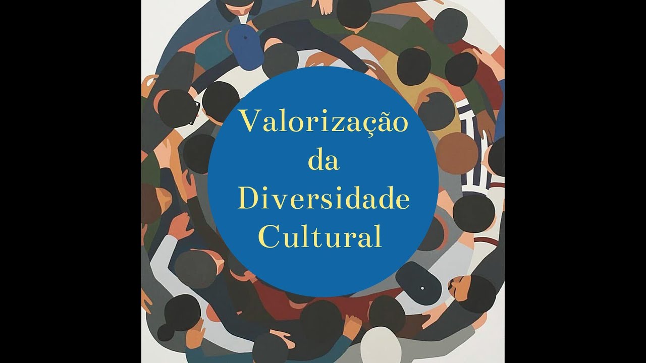 Valorização da Diversidade Cultural