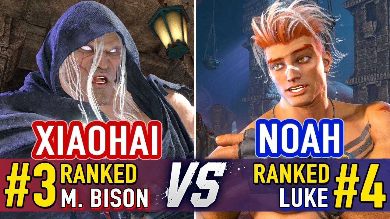 SF6 🤜 XIAOHAI (#3 Ranked M.Bison) vs NOAH (#4 Ranked Luke) 🤛 SF6 High Level Gameplay