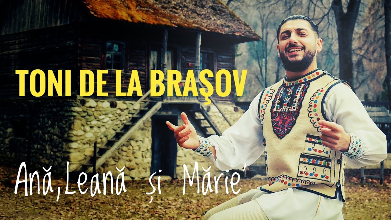 TONI DE LA BRASOV ❌Ana, Leana si Marie 2024