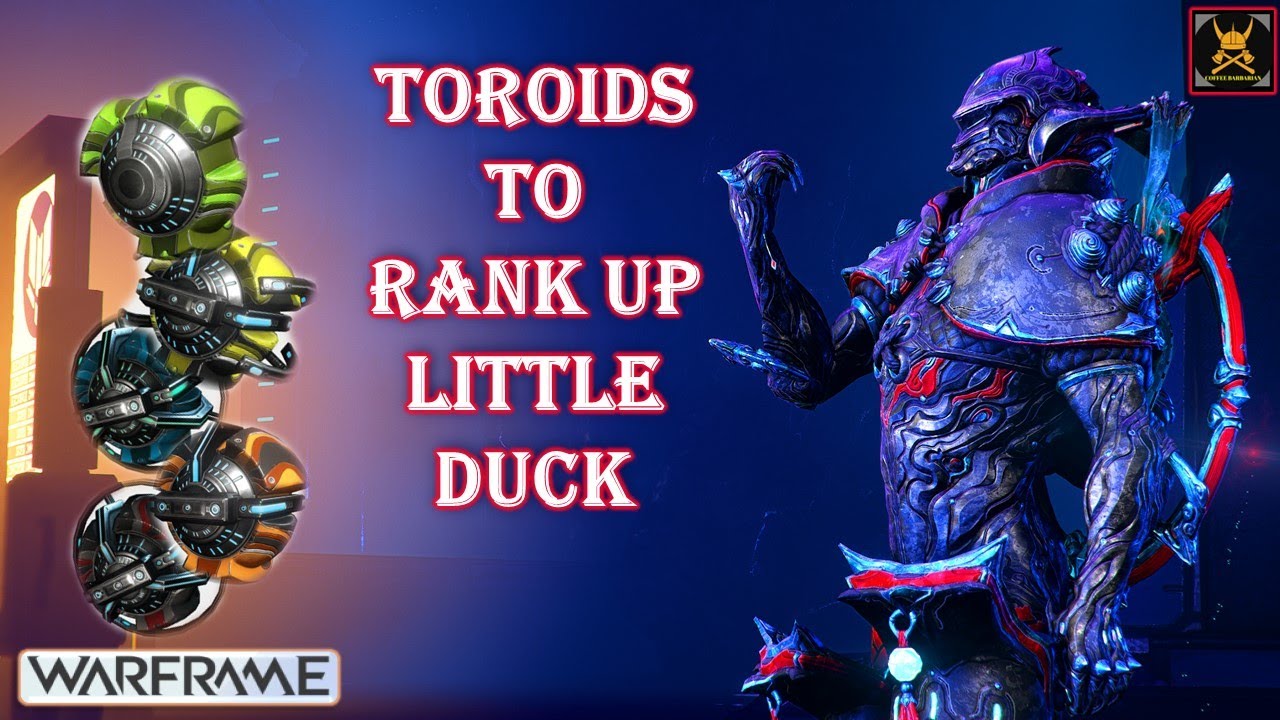 LITTLE DUCK | Toroids for RANK UP in WARFRAME