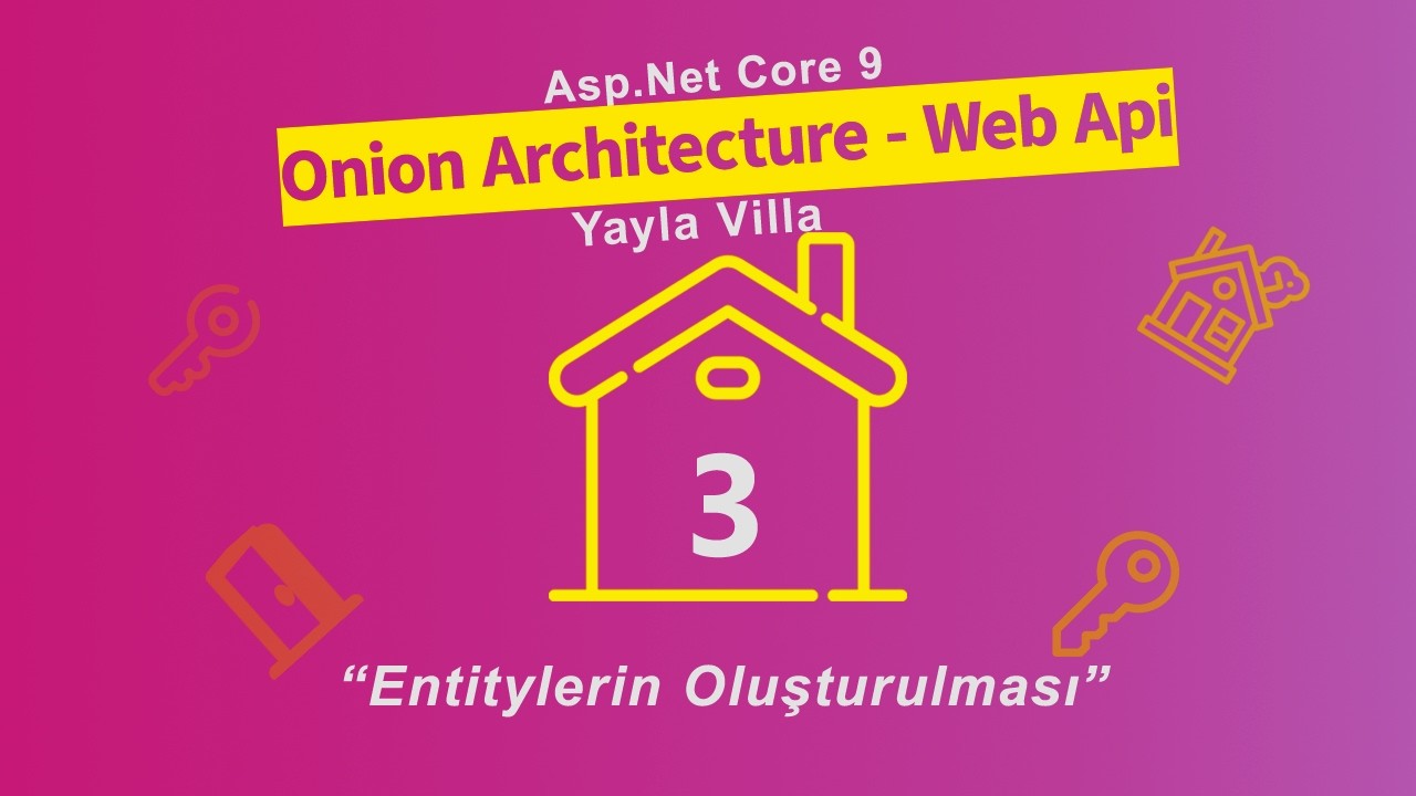 #3 Yayla Villa - Asp.Net Core 9.0 Onion Architecture - Web Api - Entitylerin Oluşturulması