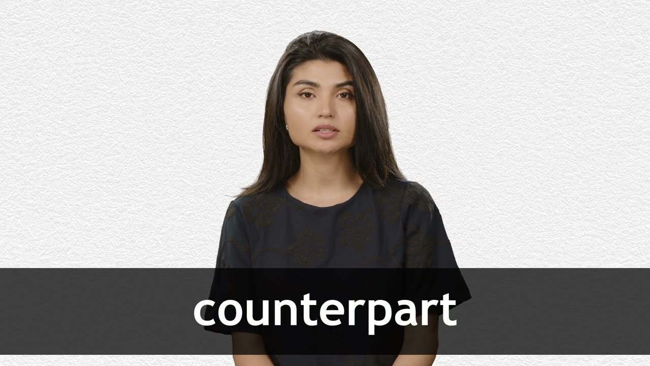 How to pronounce COUNTERPART in American English