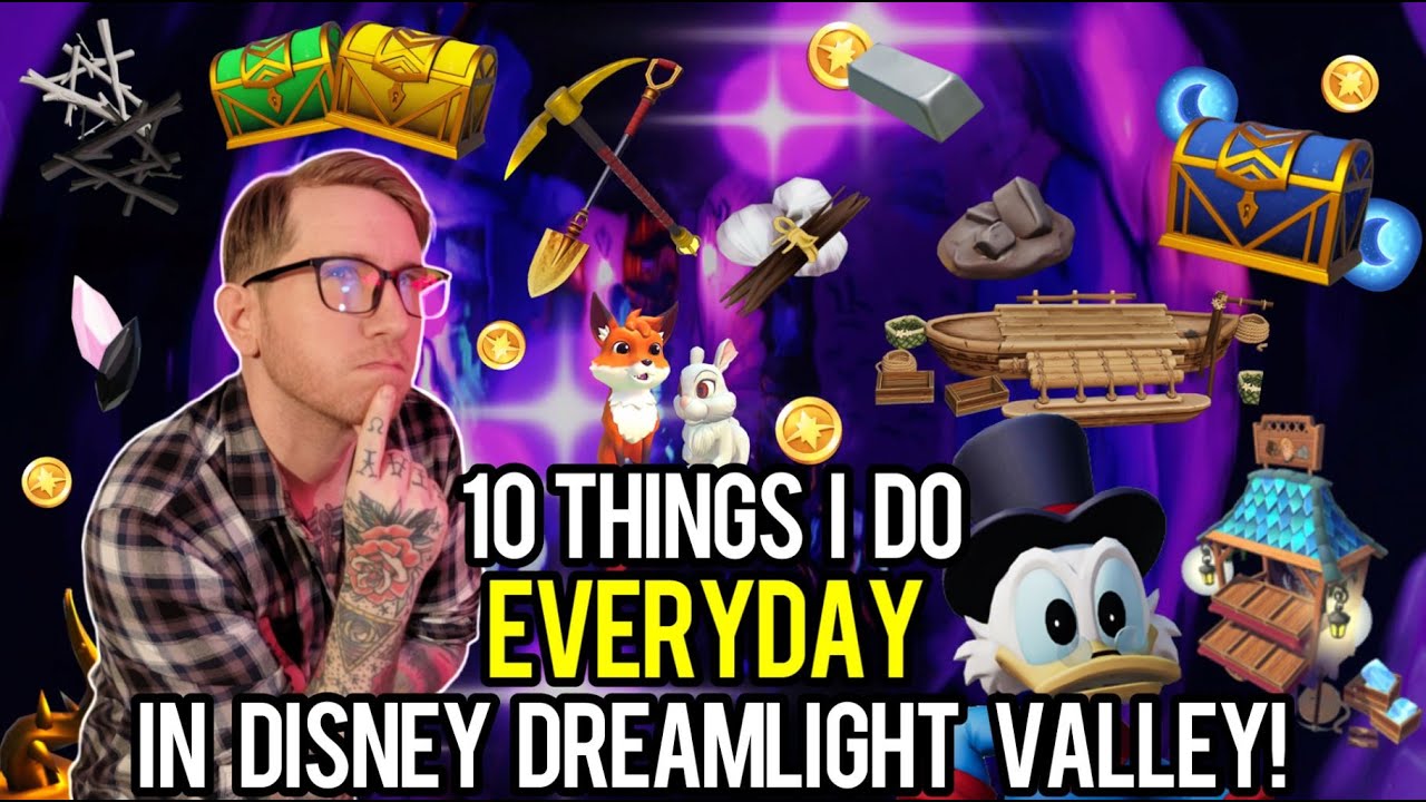 10 Things I Do EVERYDAY & Why I Do Them! | Disney Dreamlight Valley | LATE GAME! (550+ Hours)
