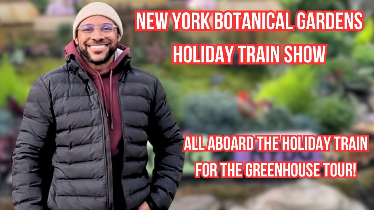 New York Botanical Gardens: Holiday Train Show 2024: A Magical Winter Wonderland & Greenhouse Tour!