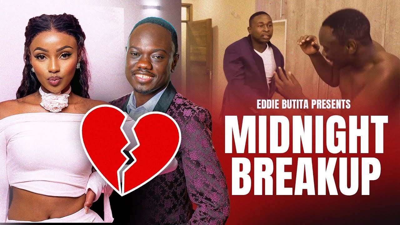 Midnight breakup: Caught Cheating on Valentine's Day  (Eddie Butita, Bernice Nunah, Diana Luvanda )