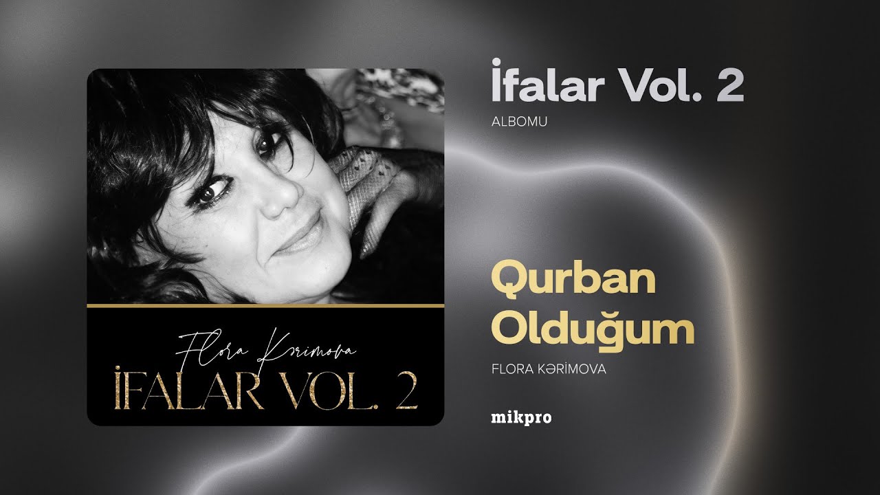 Flora Kərimova — Qurban Olduğum (Rəsmi Audio)