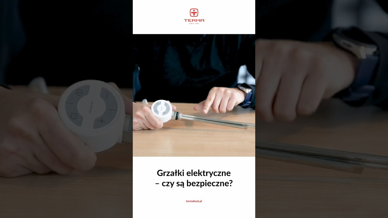 Grzejnikowe Know How &ndash; czy grzałki elektryczne są bezpieczne?