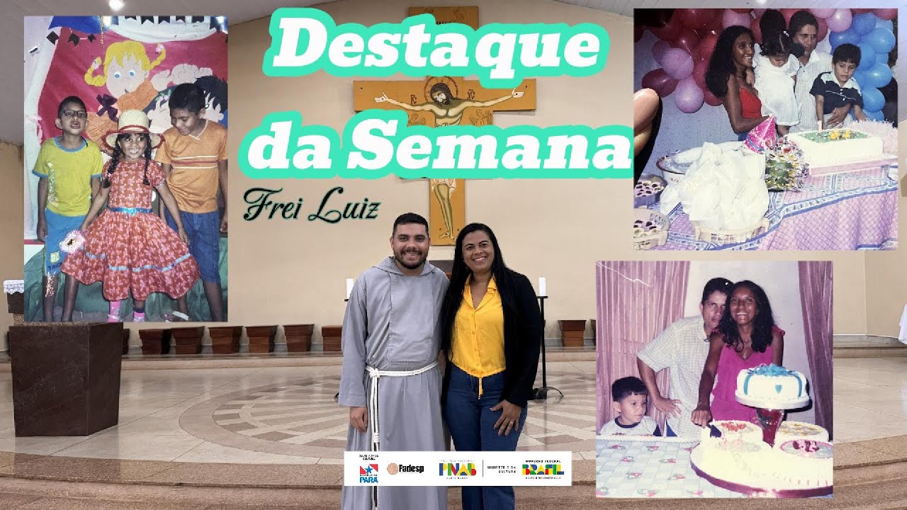 DESTAQUE DA SEMANA – Frei Luiz Eduardo I Santana do Araguaia