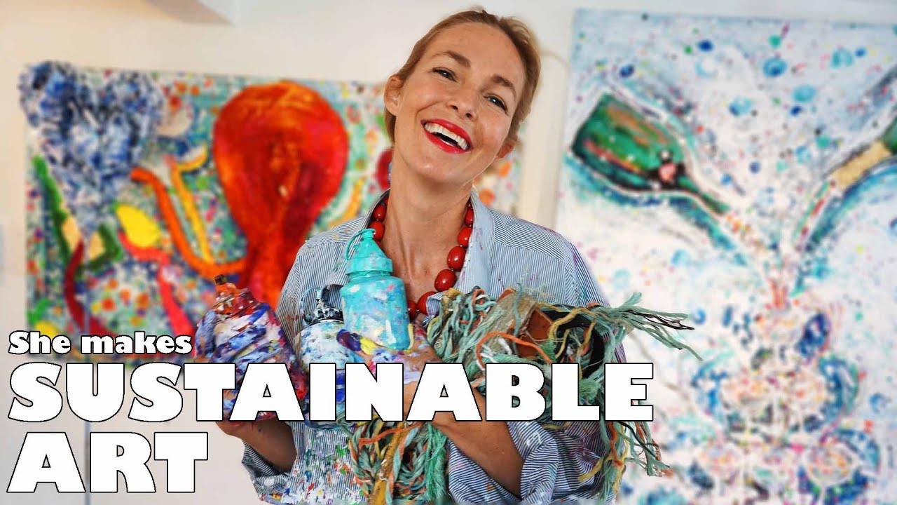 She makes SUSTAINABLE ART