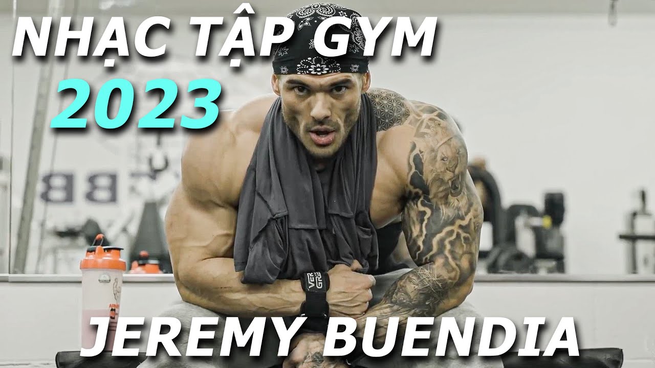 Nhạc Tập Gym 2023 Cùng Jeremy Buendia