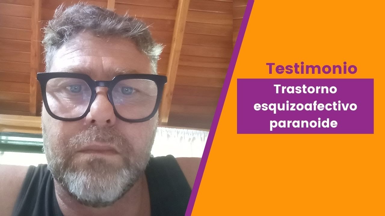 Testimonio de Trastorno esquizoafectivo paranoide