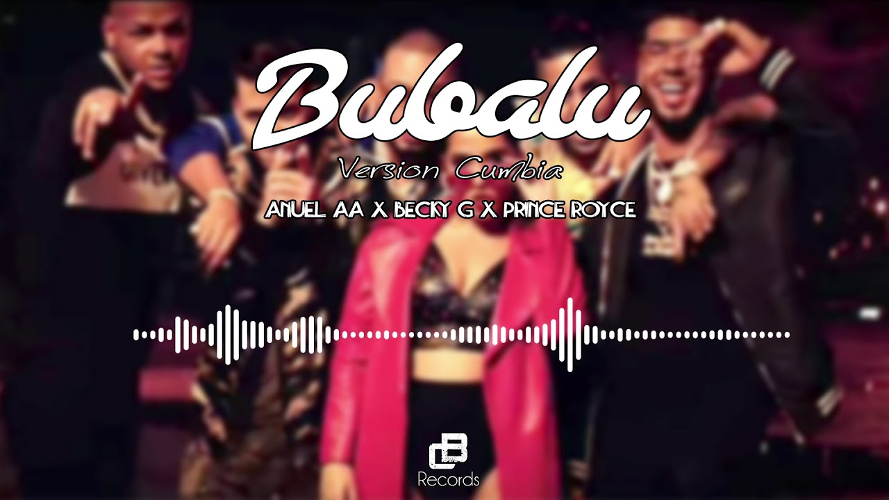 Bubalu Version Cumbia - Anuel AA x Becky G x Prince Royce [Prod. CB Records]