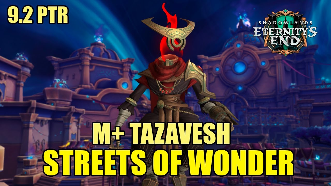 Tazavesh: Streets of Wonder M+ Overview Hpala PoV | WoW 9.2 PTR