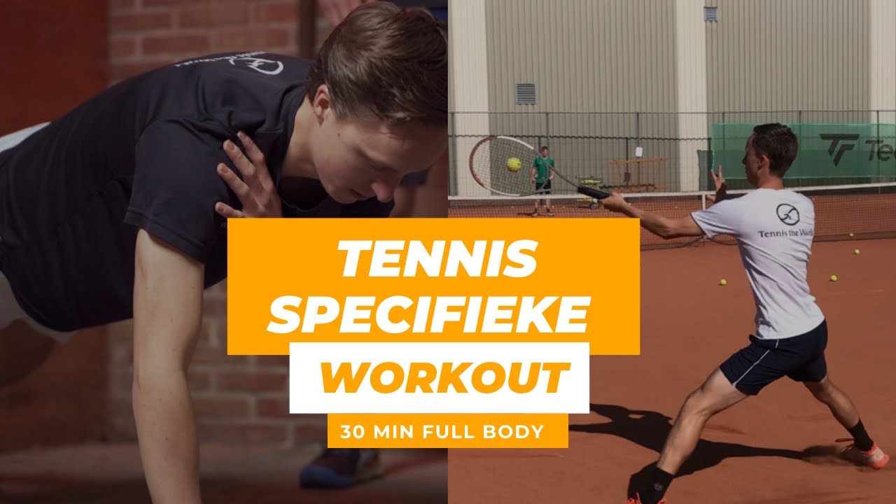 Complete 30 minuten workout voor tennissers - fysieke tennis training