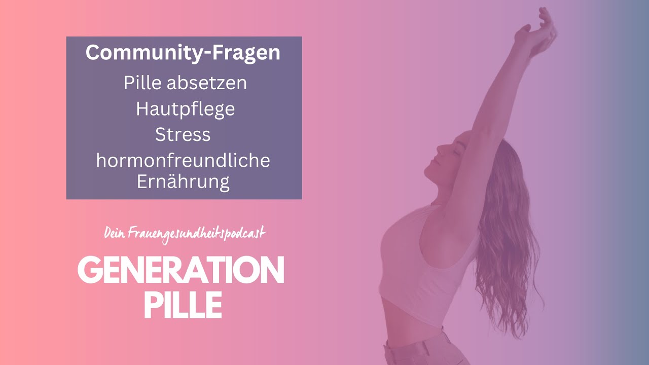 Community-Fragen: Pille absetzen, Hautpflege, Stress und hormonfreundliche Ernährung