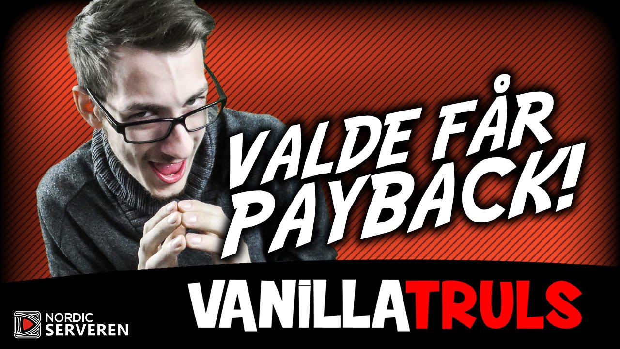 VALDE F&Aring;R PAYBACK - VanillaTruls [Sonen S01E018]