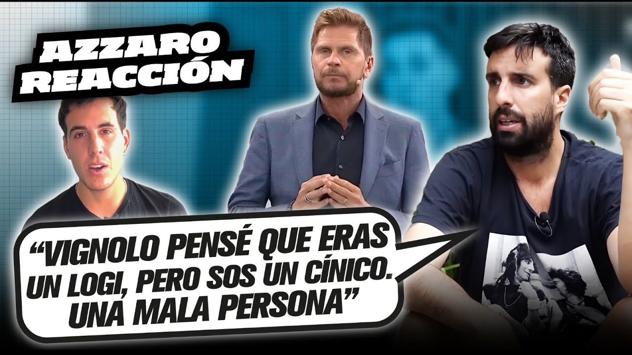 “VIGNOLO PENSÉ QUE ERAS UN LOGI, PERO SOS UN CÍNICO. UNA MALA PERSONA” / AZZARO REACCIÓN