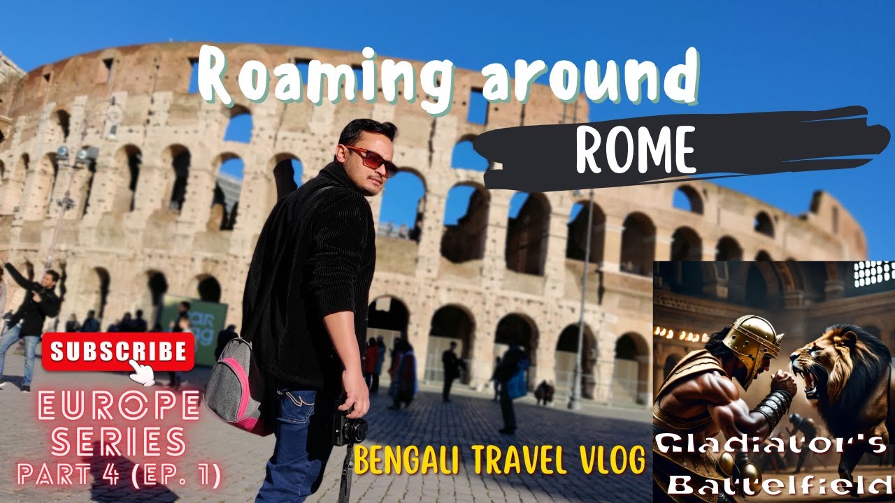 Rome like a Roman | Italy | Europe Travel | Bengali Travel Vlog (Rome Part 1)