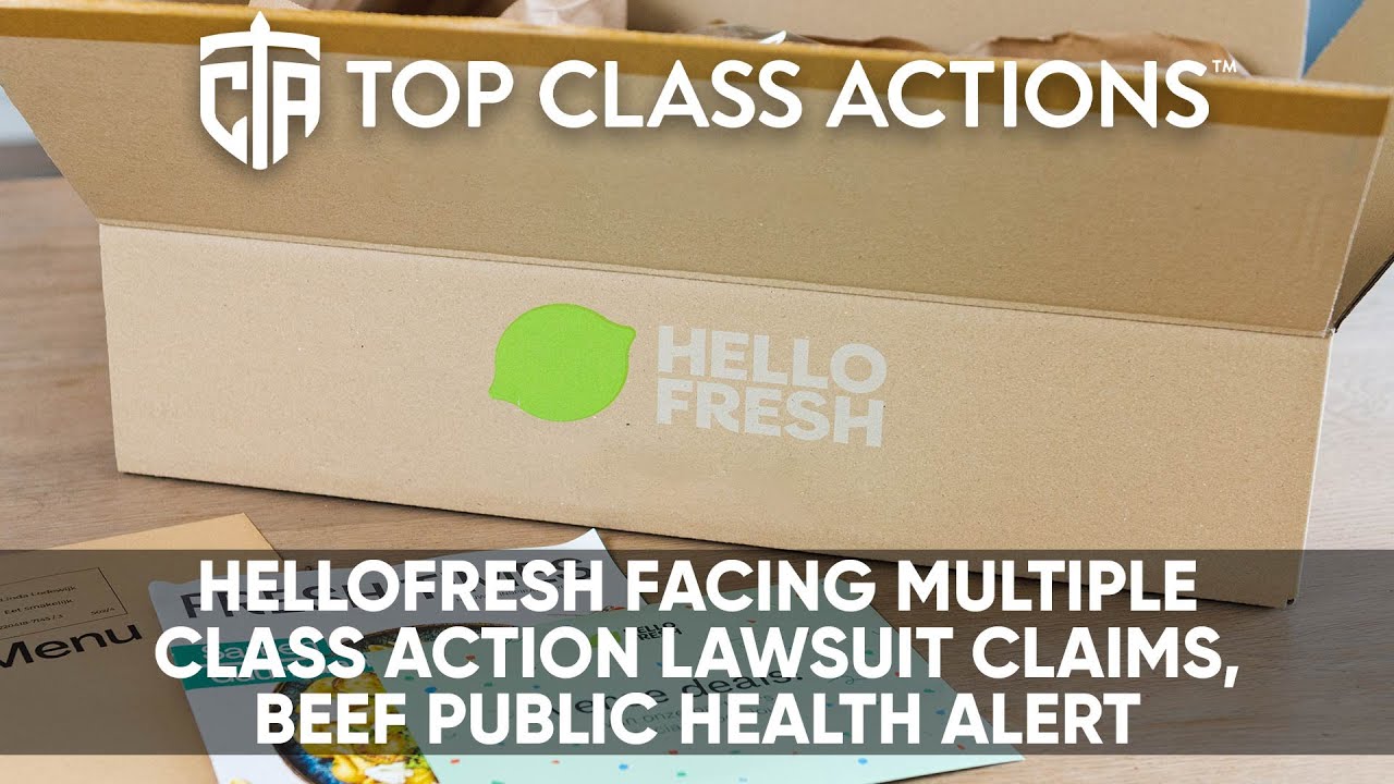 HelloFresh faces multiple class action lawsuit claims, beef public health alert