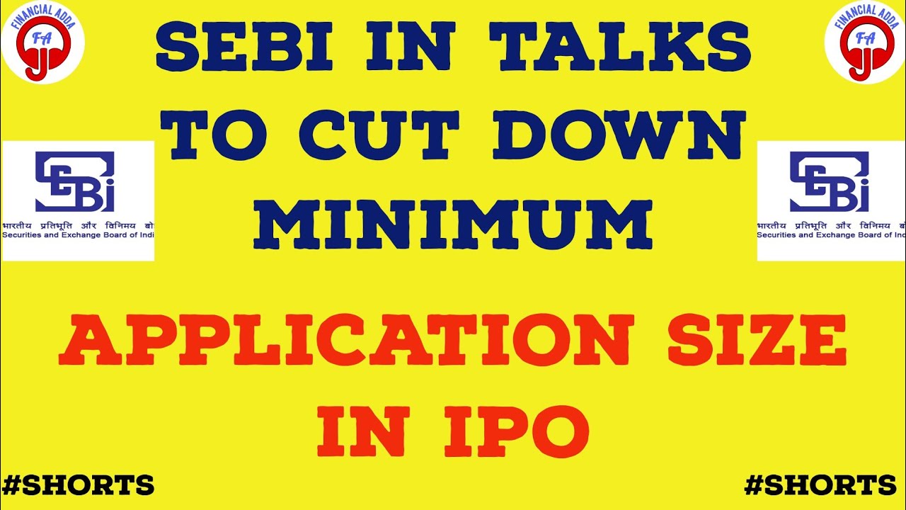 SEBI May Cut Down Minimum Application Size In IPO |Latest Stock Market Update |FinancialAdda #Shorts
