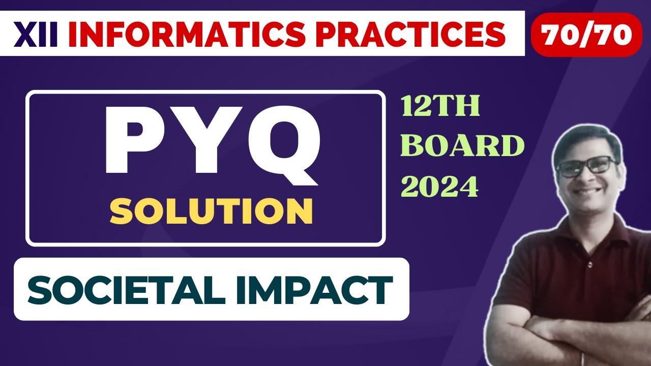 PYQ Societal Impact | Class 12 IP | Sure Shot Questions | CBSE Boards 2023-24 | IP Class 12 PYQ