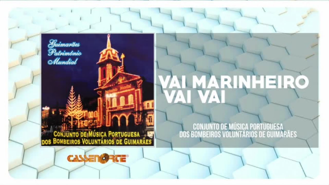 Conjunto de Música Portuguesa Dos Bombeiros De Guimarães - Vai Marinheiro Vai Vai