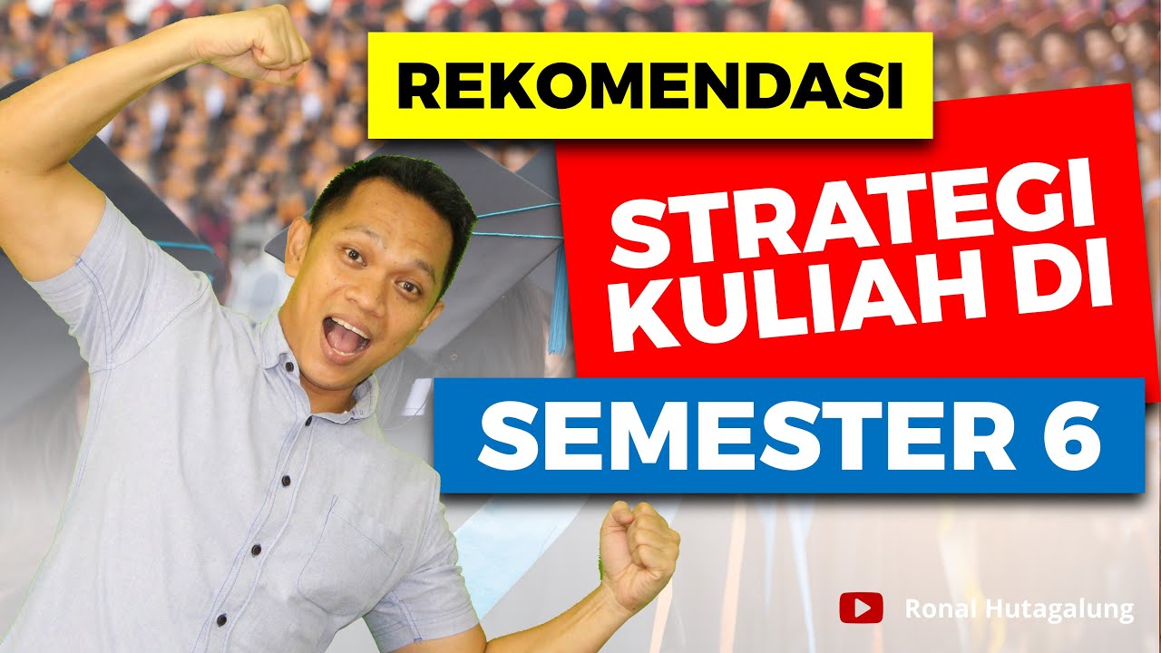 Kuliah Semester 6 Baiknya Kamu Ngapain ?