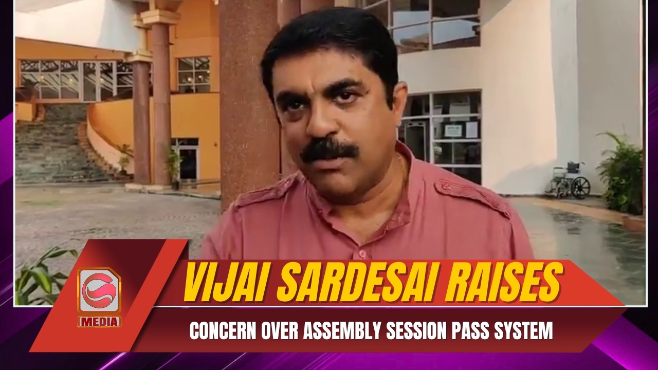 Vijai Sardesai Raises Concern Over Assembly Session Pass System