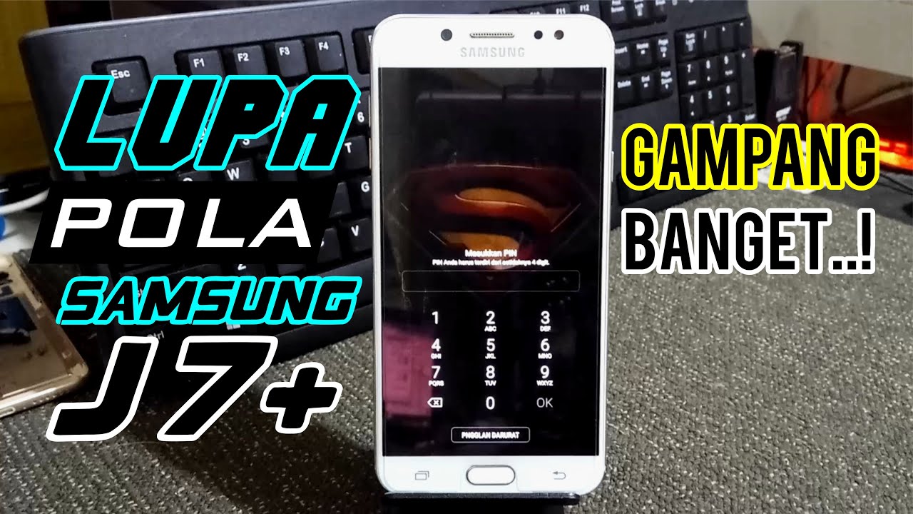 Hard Reset Atasi Lupa Pola, PIN, Password Samsung Galaxy J7+ SM C710F