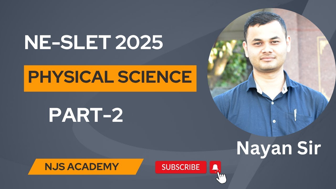 Lec-02 | NE-SLET 2025 Physical Science paper solutions (Part-2) | Nayan Sir | NJS Academy