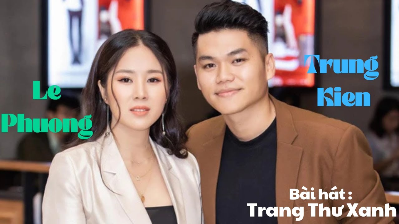 Bài Hát: Trang Thư Xanh - Cover: Lê Phương - Trung kiên