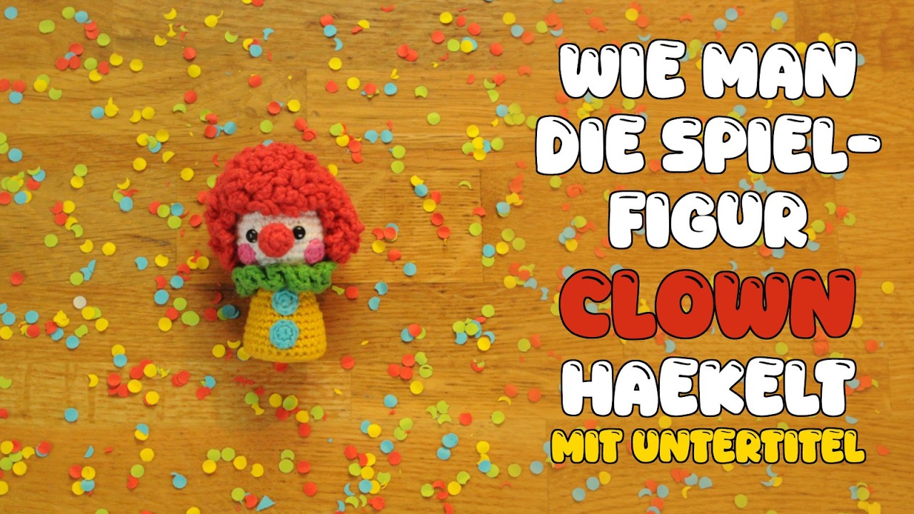 Spielfigur Clown | Häkelanleitung | Amigurumi Tutorial mit Untertitel von VerasCrochetwonderlandDe