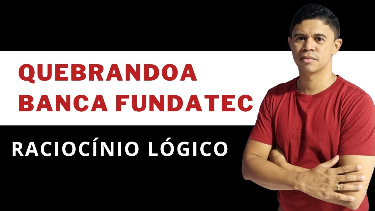 BANCA FUNDATEC - Combo com 102 Questões Resolvidas RACIOCINIO LOGICO