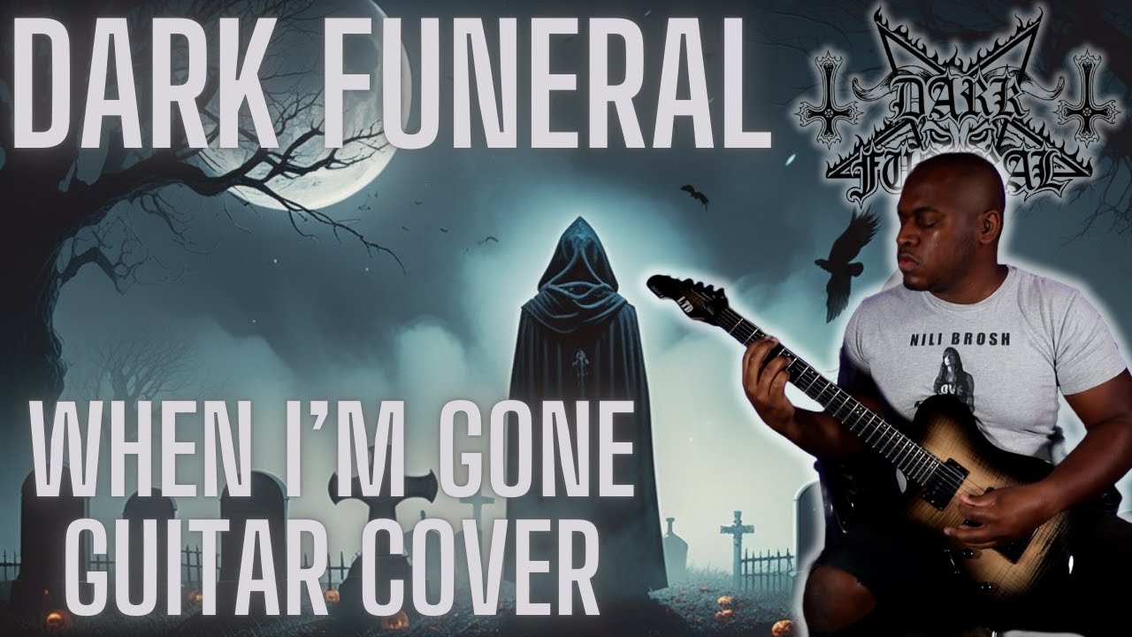 Dark Funeral - When I'm Gone Guitar Cover