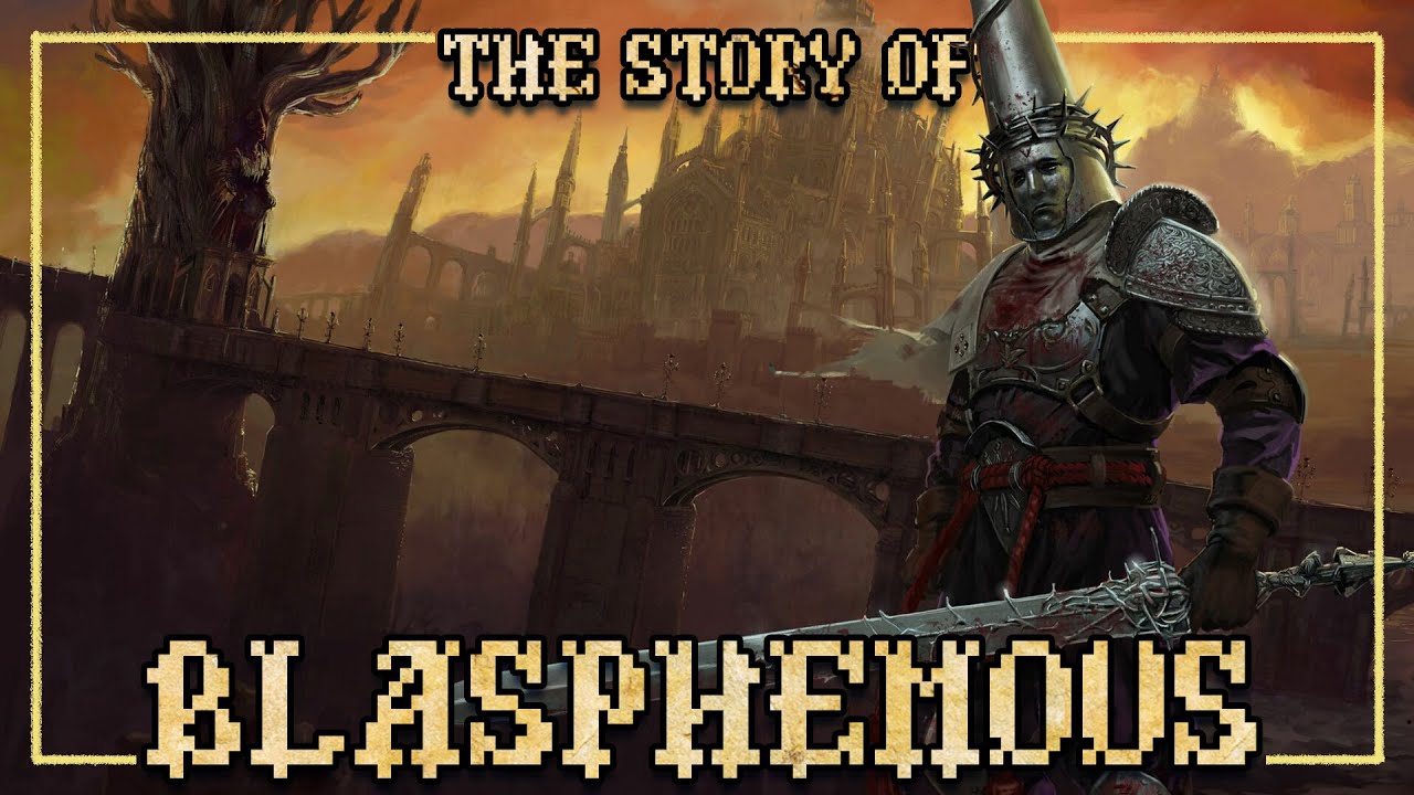 The Complete Story of BLASPHEMOUS | Part 1