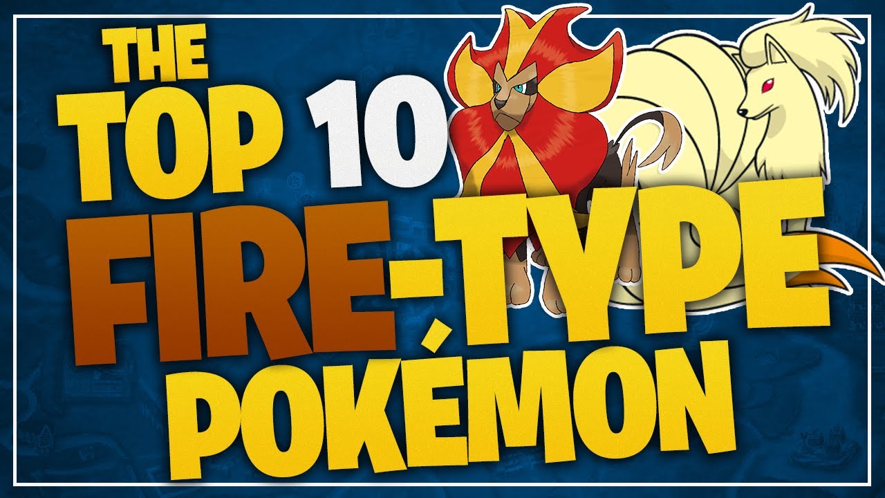 The Top 10 Fire-Type Pokémon w/ TheOneIntegral!