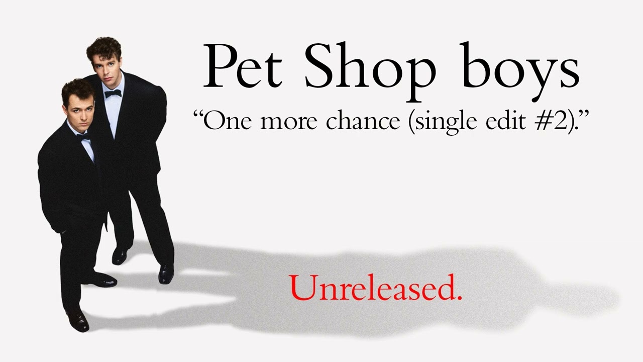 Pet Shop Boys - One More Chance (Single Edit #2) [High Quality, UNRELEASED]
