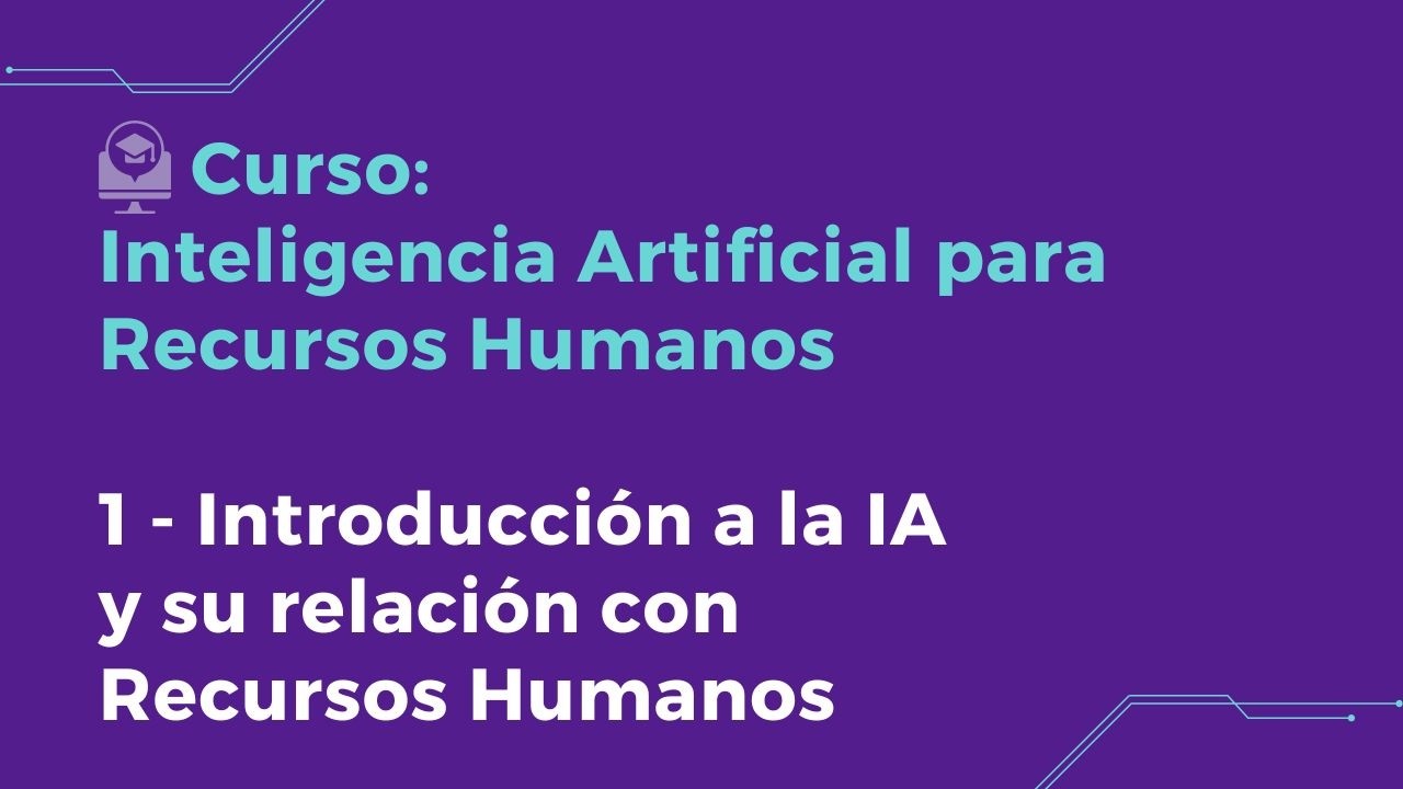 Introducción a la IA y su relación con Recursos Humanos