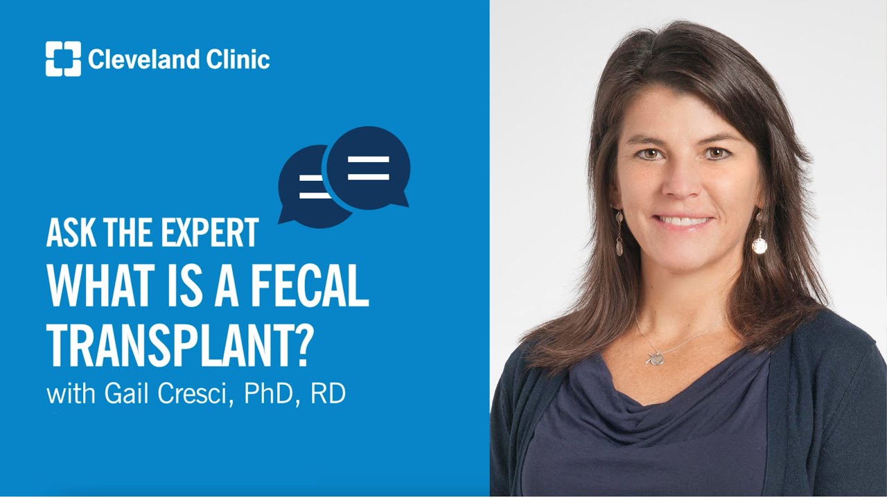 What Is a Fecal Transplant? | Ask Cleveland Clinic's Expert