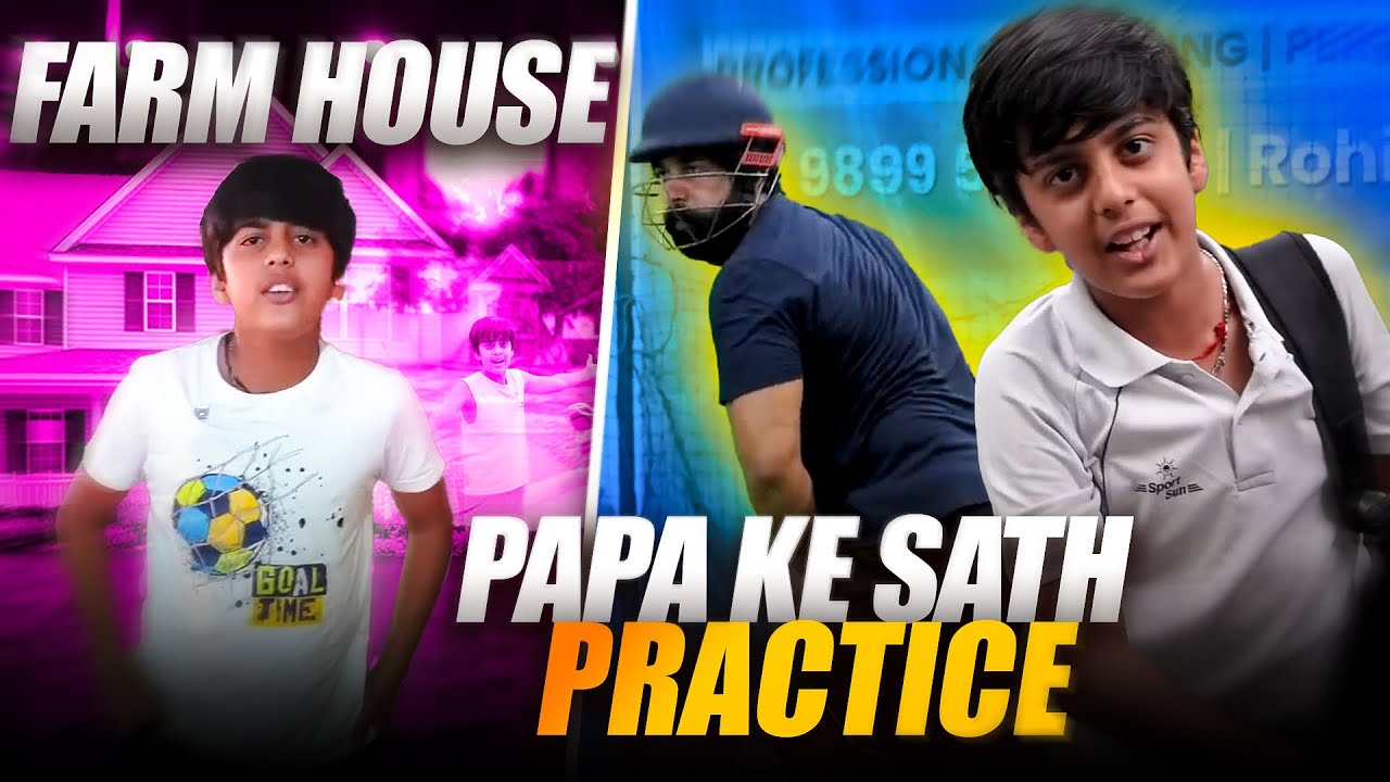 Papa Ke Sath Batting or Gaon Ka New Farm House 