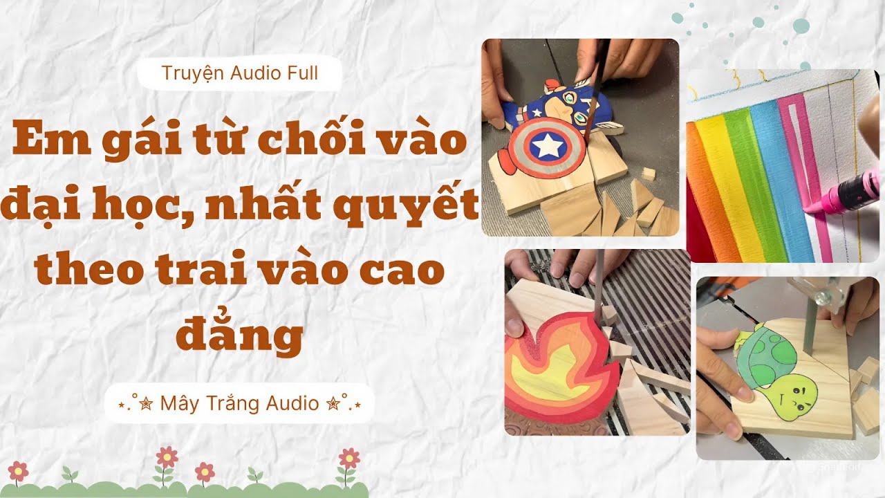 [ FULL] || Em gái từ chối vào đại học, nhất quyết theo trai vào cao đẳng || Mây Trắng Audio