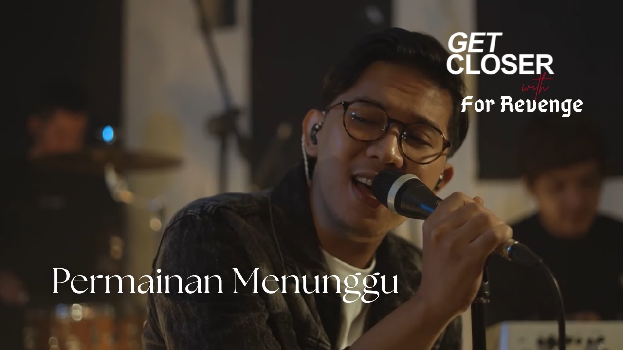 GET CLOSER with For Revenge feat. Zashika Ijes Eirene - Permainan Menunggu [Lyric Video]