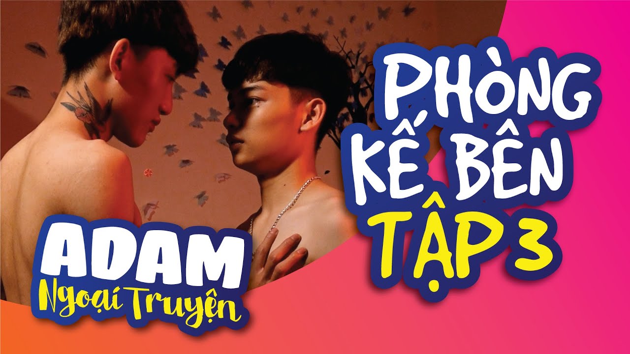 [BOY LOVE SERIES] NEIGHBOR GUY - PHÒNG KẾ BÊN | EP3 | OFFICIAL